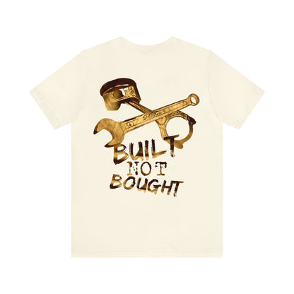 Built Not Bought T-Shirt